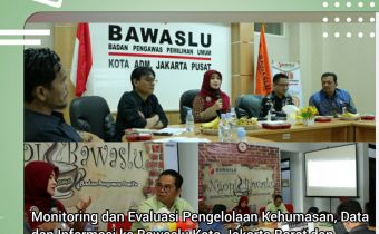 Monitoring dan Evaluasi Pengelolaan Kehumasan, Data dan Informasi ke Bawaslu Kota Jakarta Barat dan Bawaslu Kota Jakarta Pusat
